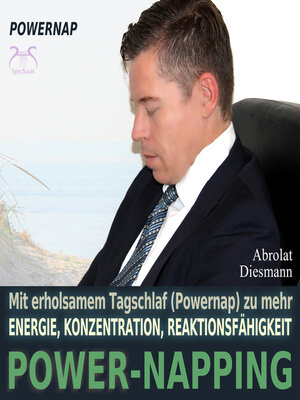 cover image of Power-Napping--10 Minuten / 20 Minuten--mit erholsamem Tagschlaf (Powernap) zu mehr Energie, Konzentration und Reaktionsfähigkeit--mit spezieller Powernap--Entspannungsmusik 432 Hz